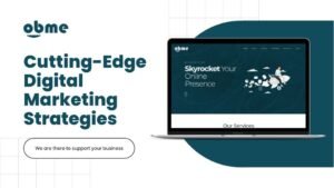 Stay Ahead of the Competition with OBME Cutting-Edge Digital Marketing Strategies